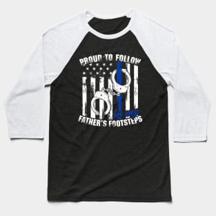 Police Officer - Born To Follow In My Father's Footsteps Baseball T-Shirt